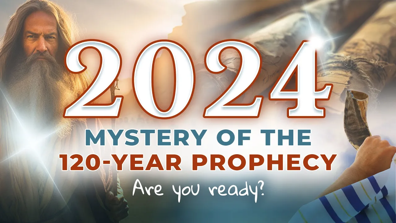 2024 The Mystery of the 120-Year Prophecy