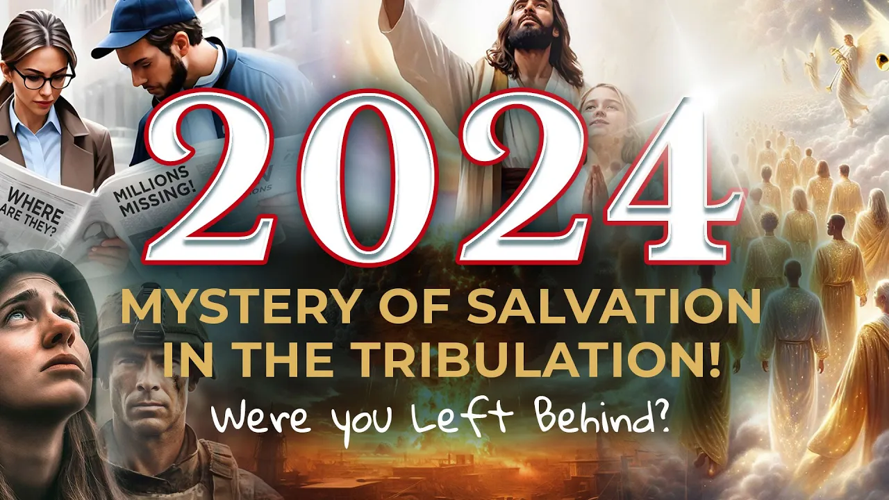 2024 The Mystery of Salvation in the Tribulation