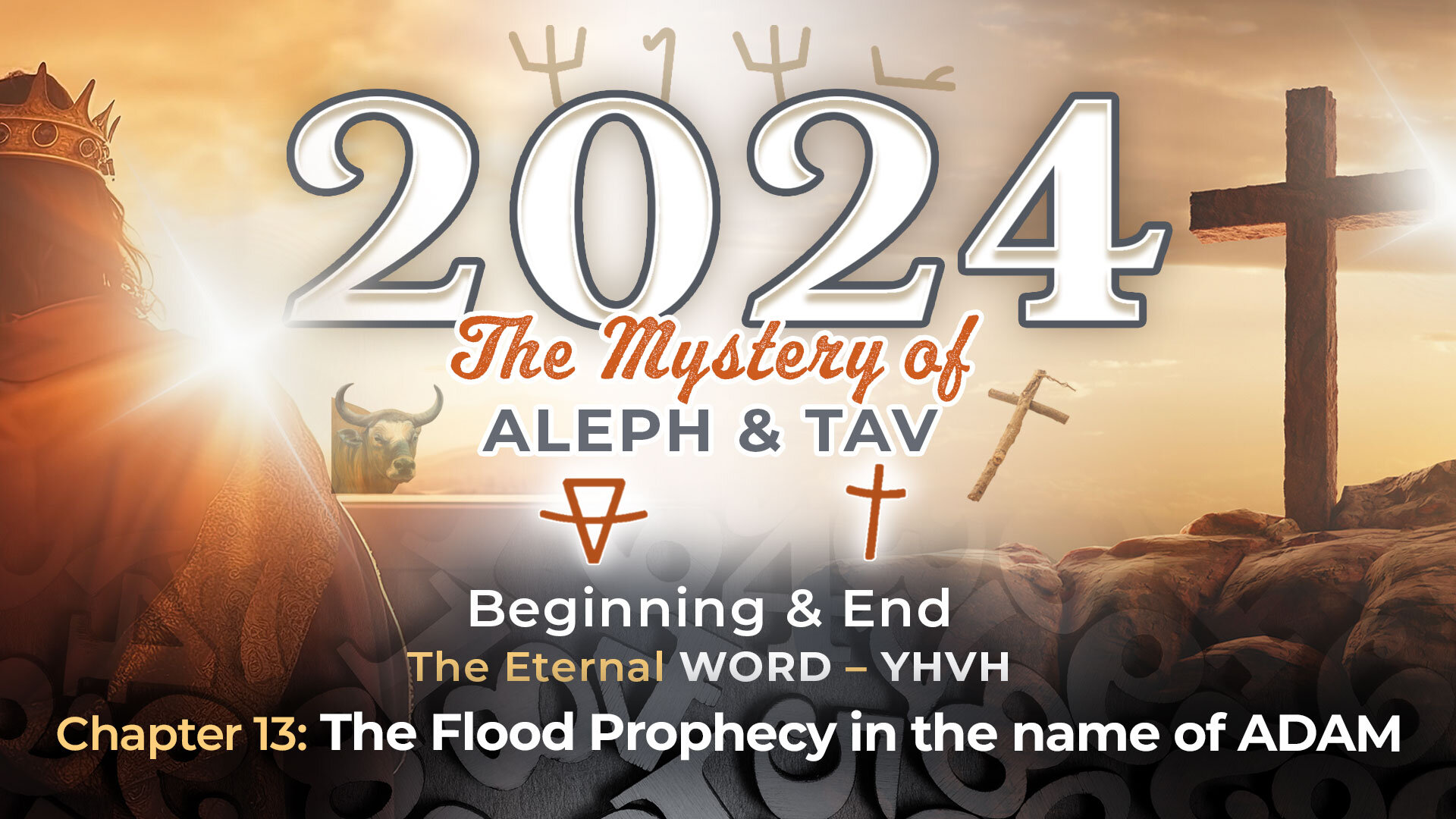 2024 YHVH Chapter 13 - The Flood Prophecy in the name of Adam