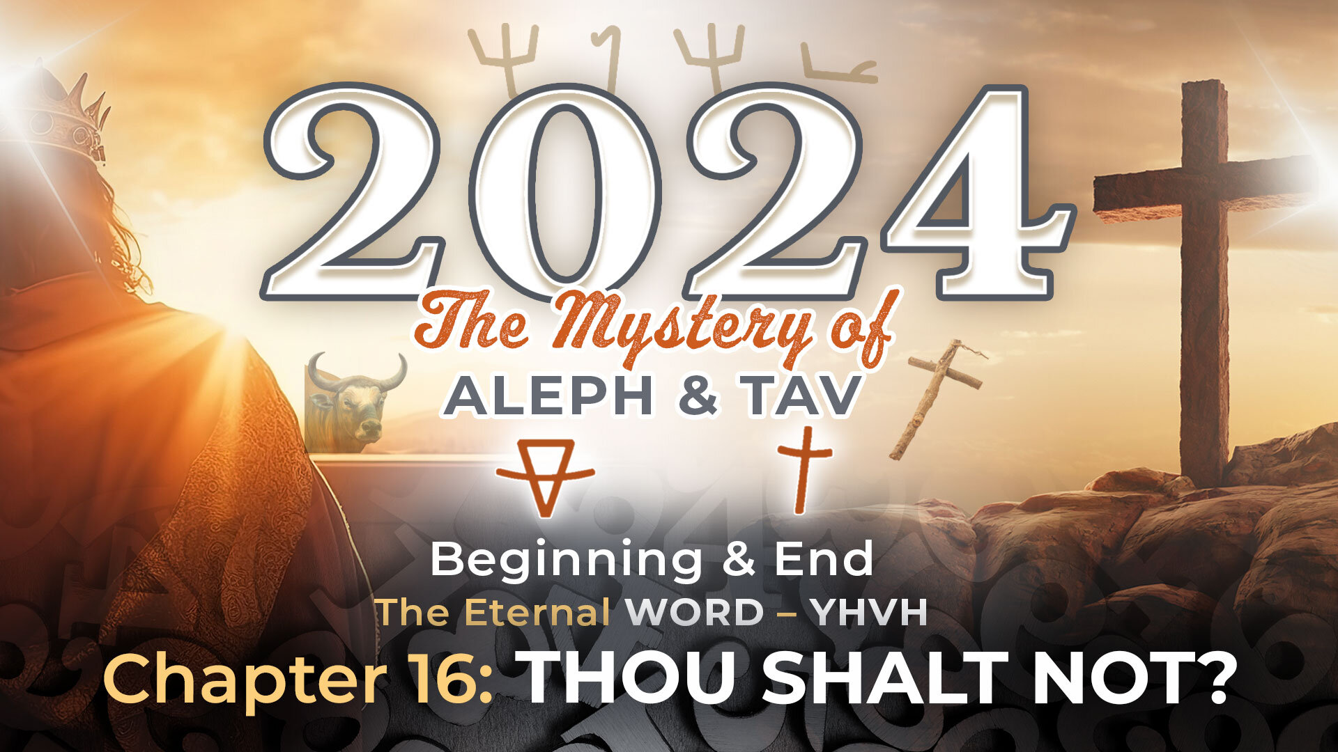 2024 YHVH Chapter 16 - Thou Shalt Not?