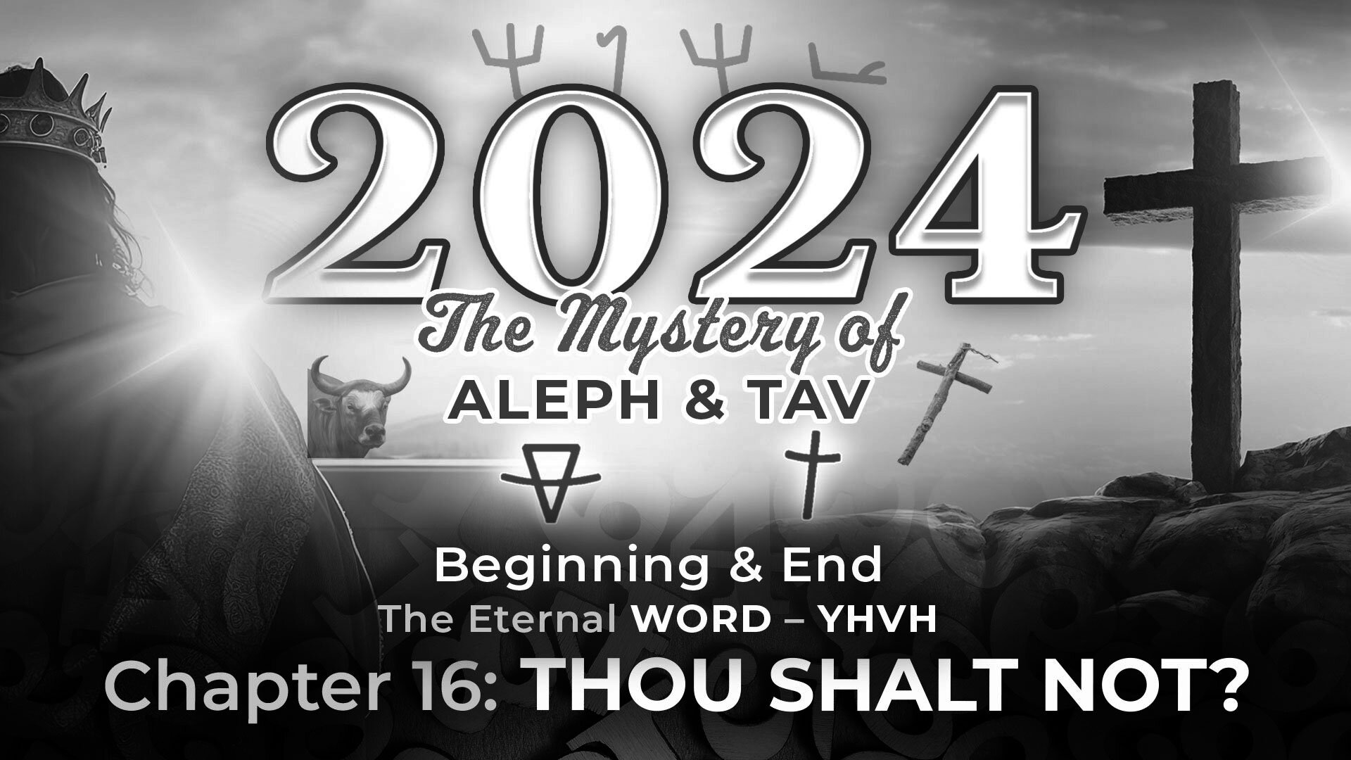 2024 YHVH Chapter 16 - Thou Shalt Not?