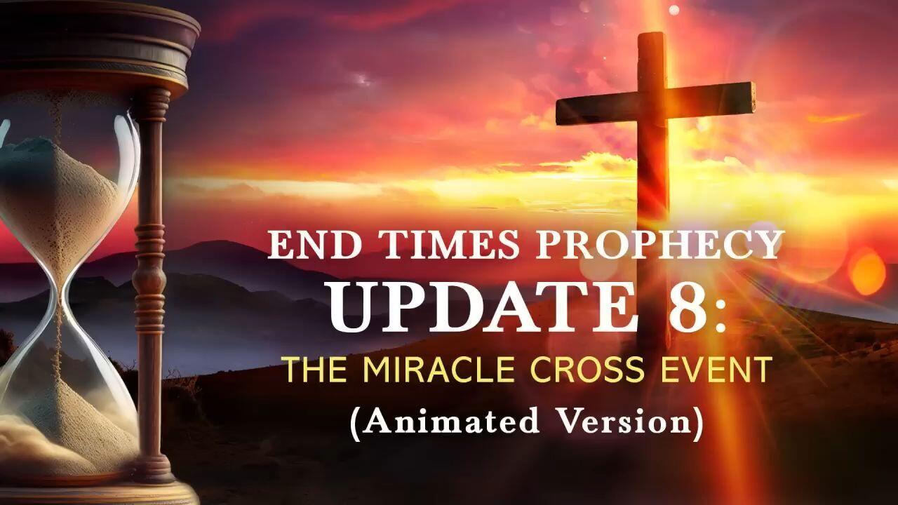 End-Times Prophecy - Update 8