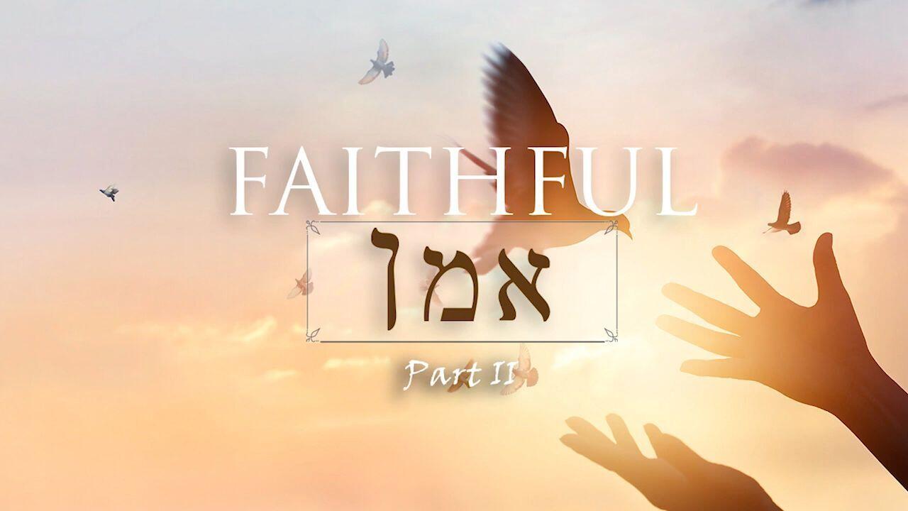 Hebrew Study - Faithful - Part 2