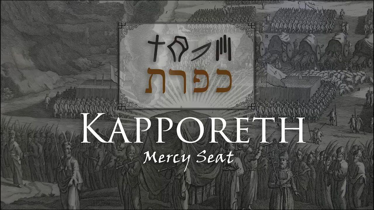 Hebrew Study - Kapporeth - The Mercy Seat