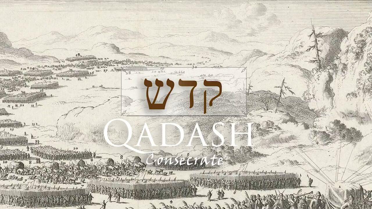 Hebrew Study - Qadash - Consecrate