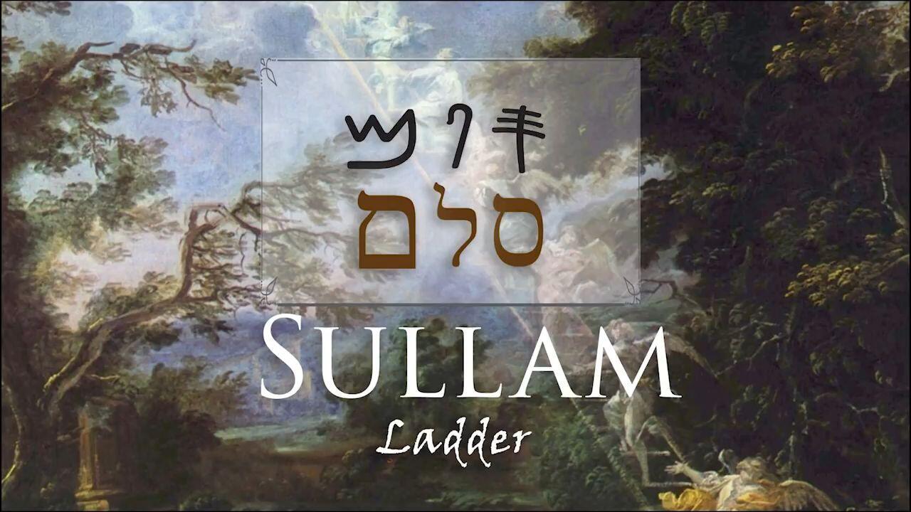 Hebrew Study - Sullam - Jacob’s Ladder