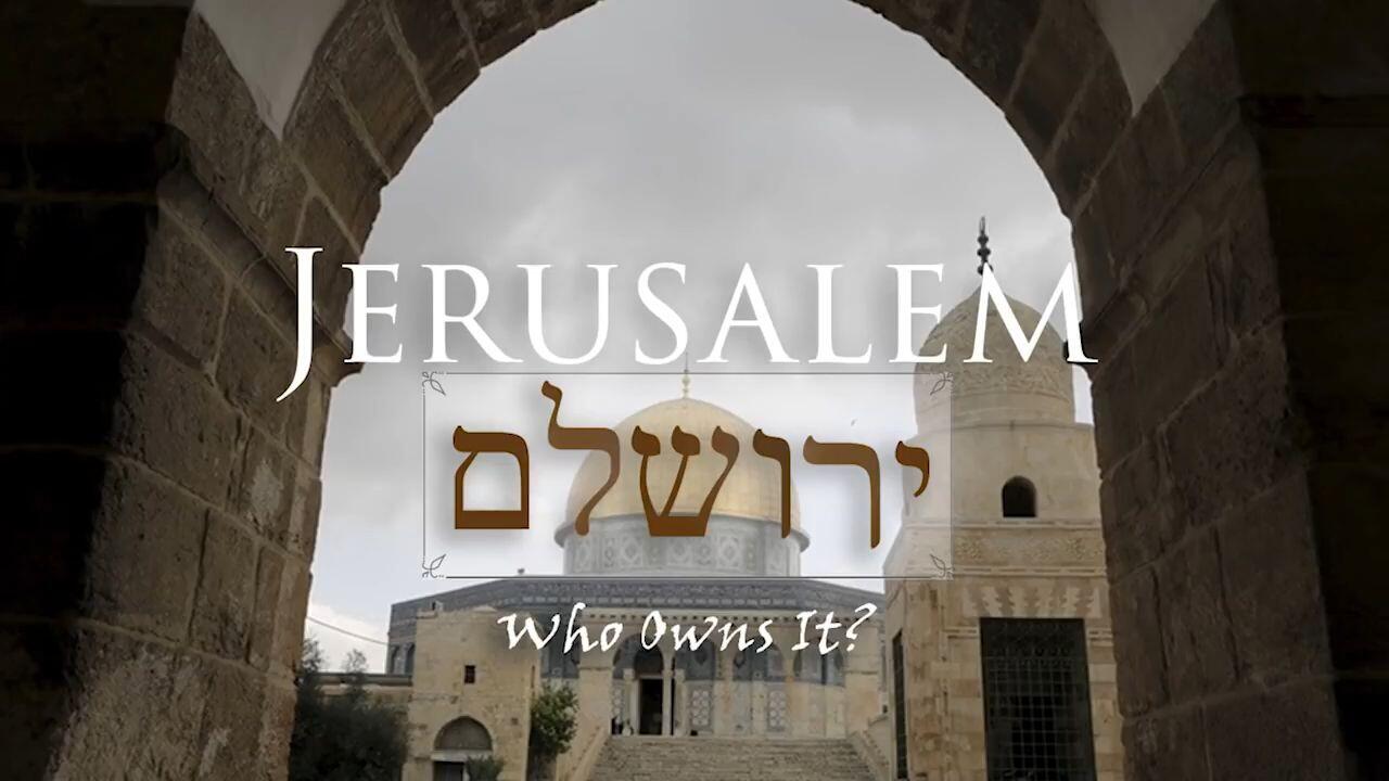 Jerusalem - Who Owns It - Part 1