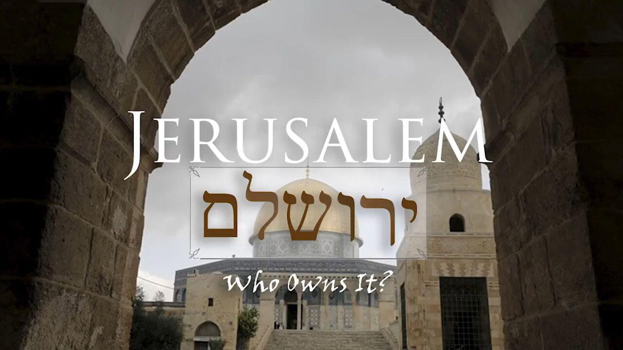 Jerusalem - Who Owns It - Part 2