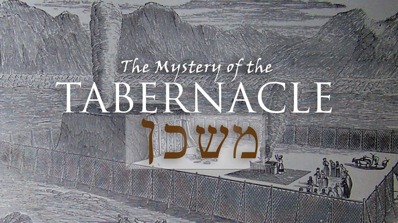 The Mystery of the Tabernacle - Part 1