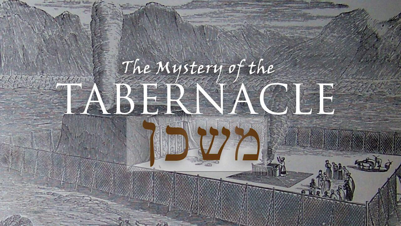 The Mystery of the Tabernacle - Part 2